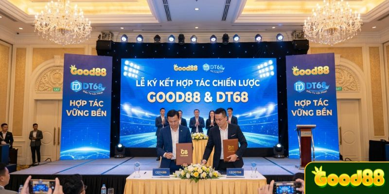 GOOD88 hợp tác DT68 Định Hướng Mới Trong Kết Nối Thương Hiệu - POVIP