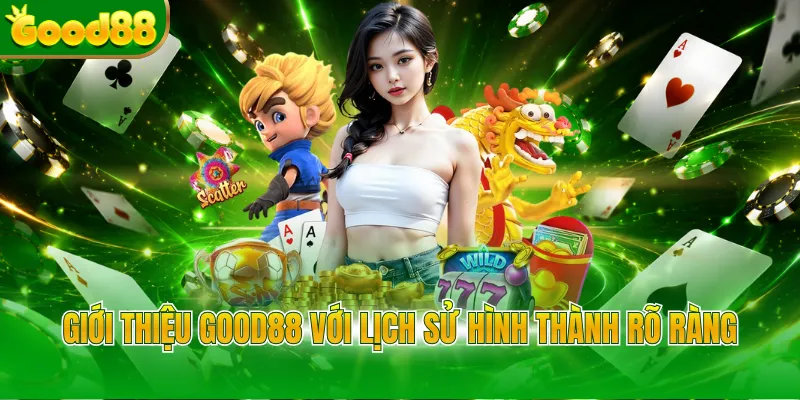 Giới Thiệu GOOD88 - Thương Hiệu Giải Trí Đẳng Cấp Châu Á - POVIP