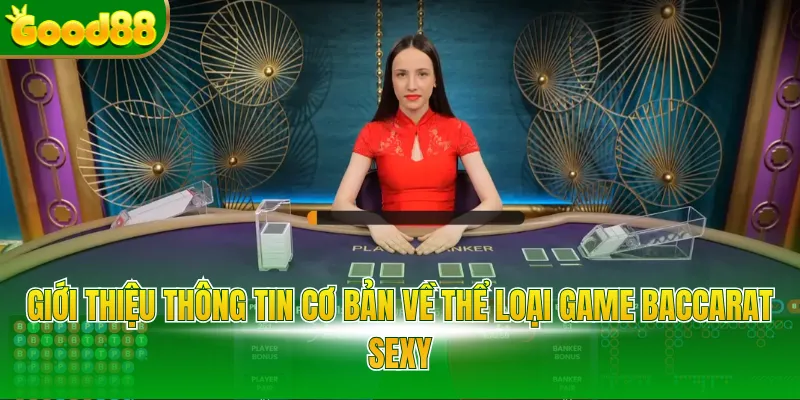 Baccarat Sexy - Tựa Game Casino Dễ Chơi Dễ Trúng Thưởng - POVIP