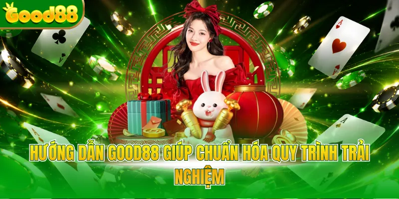 Hướng Dẫn Good88 - Cẩm Nang Giải Trí Chuẩn Từ A Đến Z - POVIP