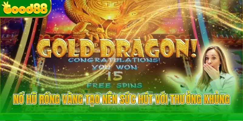 Nổ Hũ Rồng Vàng Good88 - Săn Jackpot Lớn Đổi Đời Nhanh - POVIP