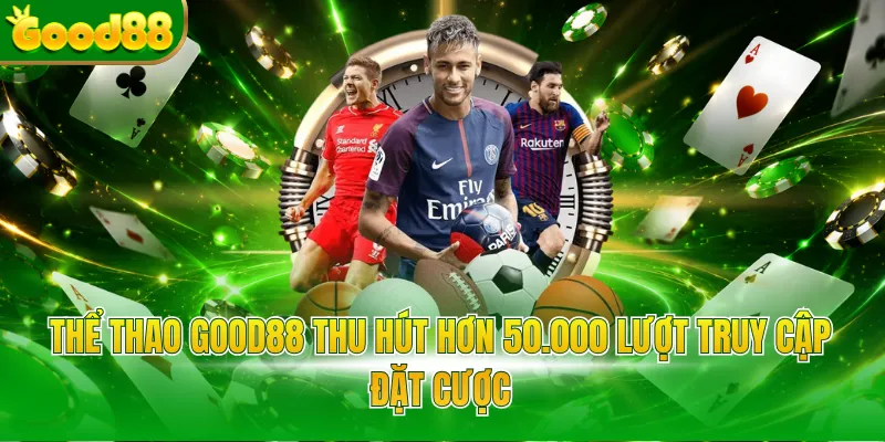 Thể Thao Good88 - Địa Điểm Cá Cược Uy Tín Bậc Nhất - POVIP