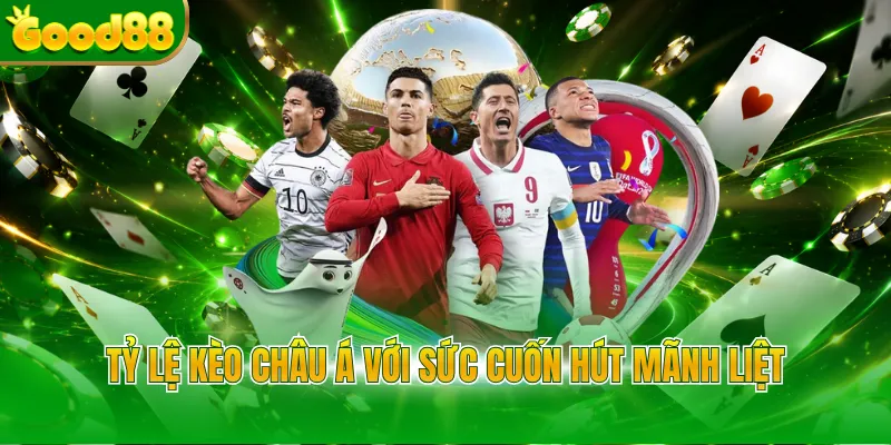 Tỷ Lệ Kèo Châu Á Good88 - Bí Quyết Săn Thưởng Thắng Lớn - POVIP